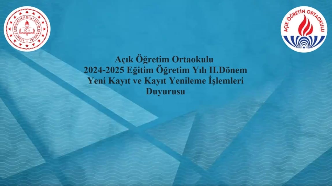 AÇIK ÖĞRETİM ORTAOKULU 2024-2025 EĞİTİM ÖĞRETİM YILI II. DÖNEM YENİ KAYIT VE KAYIT YENİLEME DUYURUSU